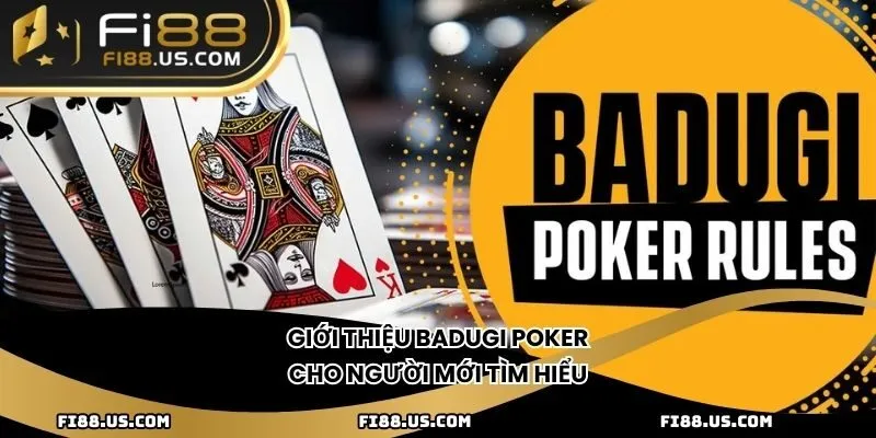 Giới thiệu Badugi Poker cho người mới tìm hiểu
