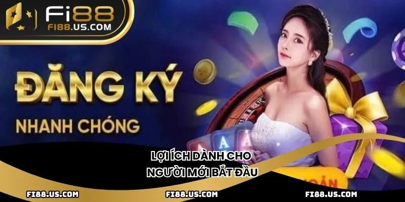 Lợi ích dành cho người mới bắt đầu