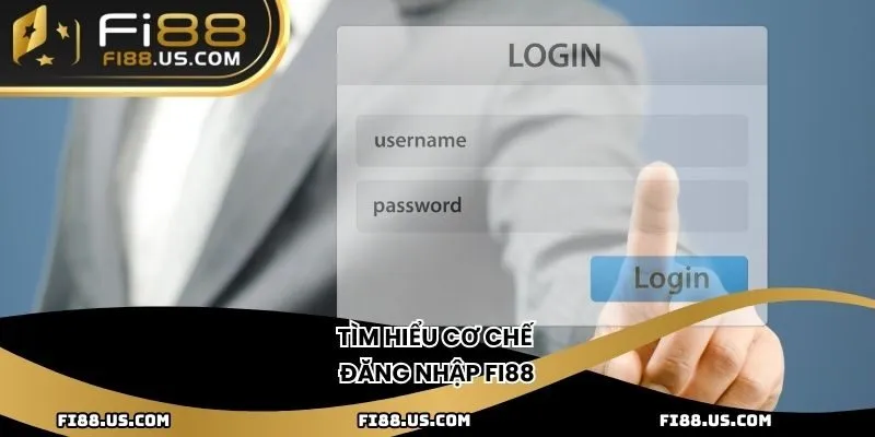 Tìm hiểu cơ chế đăng nhập Fi88