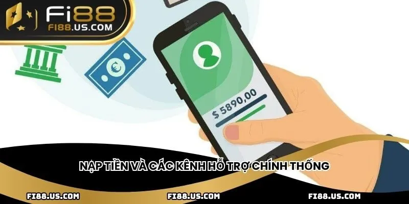 Nạp tiền và các kênh hỗ trợ chính thống