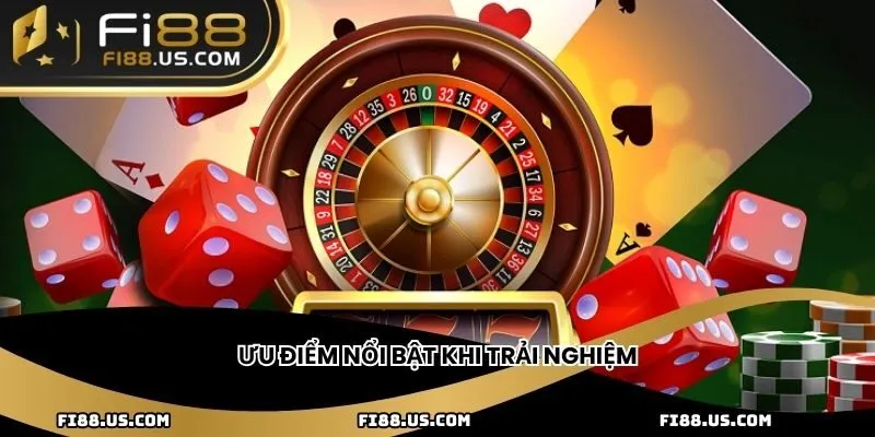 Ưu điểm nổi bật khi trải nghiệm