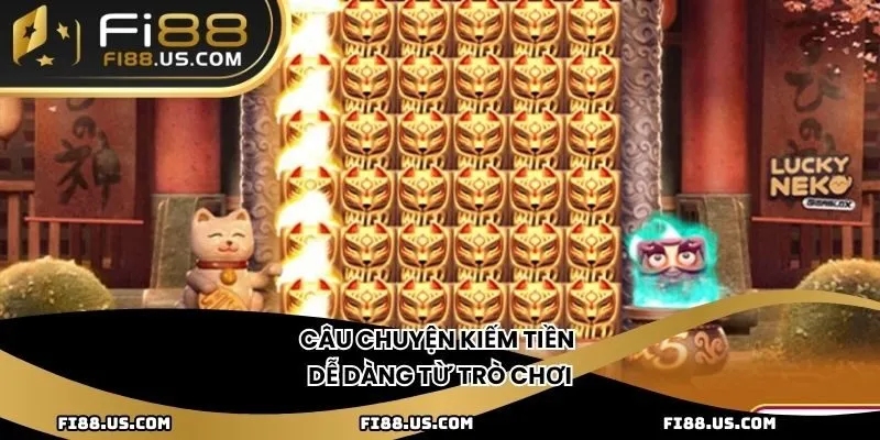 Câu chuyện kiếm tiền dễ dàng từ trò chơi
