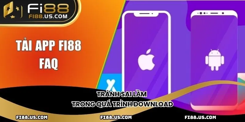 Tránh sai lầm trong quá trình download